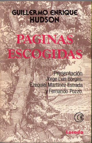 Páginas Escogidas.Presentación: Jorge Luis Borges, Ezequiel MArtínez Estadra y  Fernando Pozzo.Editorial Losada.252 páginas.1989.
